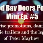 The Pod Bay Doors Podcast, Mini Ep. #5: The Legend of Peter Mayhew