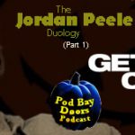 Pod Bay Doors – A Movie Podcast | Get Out, The Jordan Peele Duology – Part 1, Episode #168