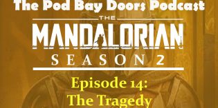 Pod Bay Doors V-Log – The Mandalorian Season 2, Episode 14: The Tragedy